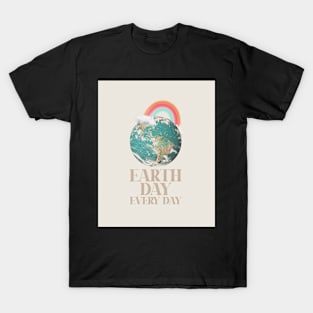 Earth day everyday, Earth planet and rainbow T-Shirt